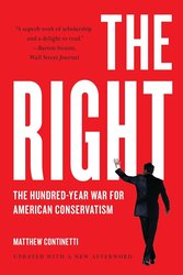The Right: The Hundred-Year War for American Conservatism cover