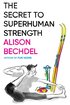 The Secret To Superhuman Strength cover