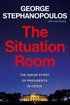 The Situation Room: The Inside Story of Presidents in Crisis cover