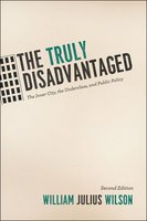 The Truly Disadvantaged: The Inner City, the Underclass, and Public Policy, Second Edition cover