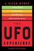 The UFO Experience: Evidence Behind Close Encounters, Project Blue Book, and the Search for Answers cover