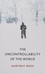 The Uncontrollability of the World cover