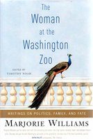 The Woman at the Washington Zoo: Writings on Politics, Family, and Fate cover