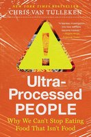 Ultra-Processed People: Why We Can't Stop Eating Food That Isn't Food cover