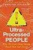 Ultra-Processed People: Why We Can't Stop Eating Food That Isn't Food