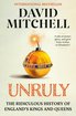 Unruly: The Ridiculous History of England's Kings and Queens cover