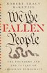 We the Fallen People: The Founders and the Future of American Democracy cover