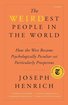 WEIRDest People in the World cover