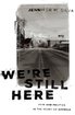 We're Still Here: Pain and Politics in the Heart of America cover