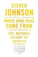 Where Good Ideas Come From: The Natural History of Innovation cover