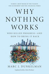 Why Nothing Works: Who Killed Progress―and How to Bring It Back cover