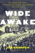 Wide Awake: The Forgotten Force that Elected Lincoln and Spurred the Civil War cover