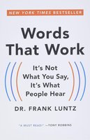 Words That Work: It's Not What You Say, It's What People Hear cover