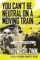 You Can't Be Neutral on a Moving Train: A Personal History of Our Times cover