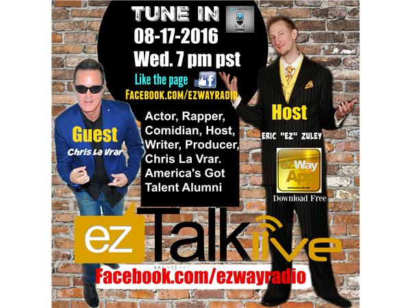 EZ TALK LIVE on EZWAY RADIO Eric Zuley & Chris La Vrar ? The Game endorsed him