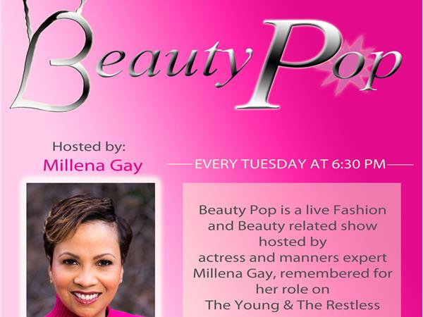 Beauty Pop Live # 1.20 hosted by Millena Gay Feat. Maryum “May May” Ali