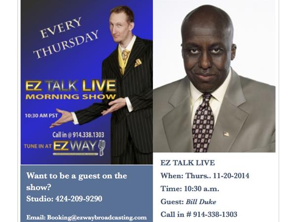 EZ TALK LIVE on EZ WAY BROADCASTING Award Winning Actor Bill Duke & Breakin News