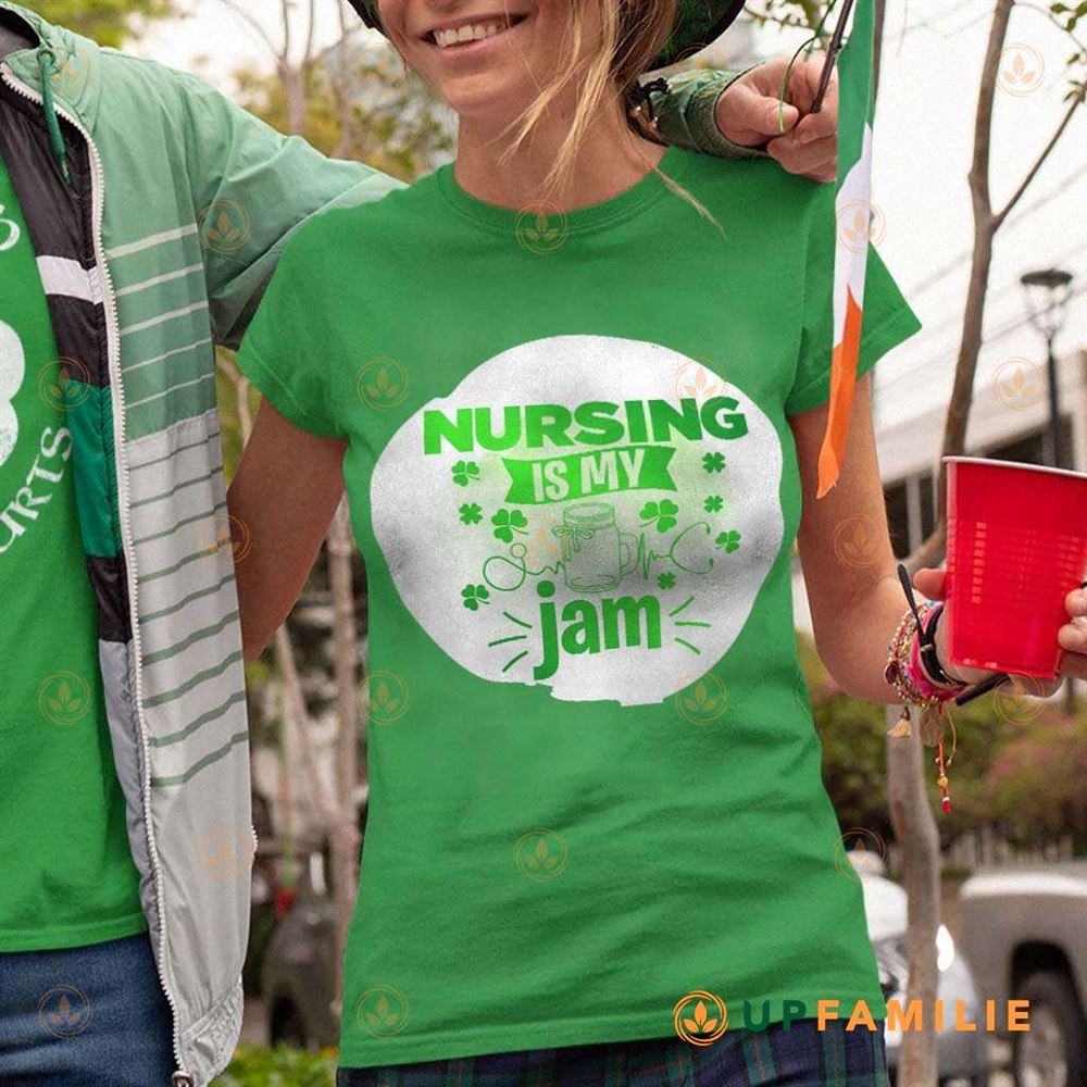 St. Patrick's Day Shirts Nursing Is My Jam Gift For Nurse Mom