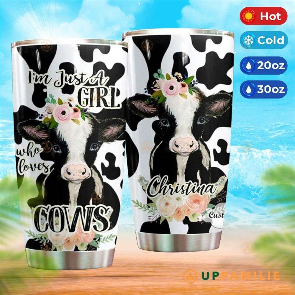 Cow Print Tumbler I’m Just A Girl Who Loves Cows Cool Custom Tumblers