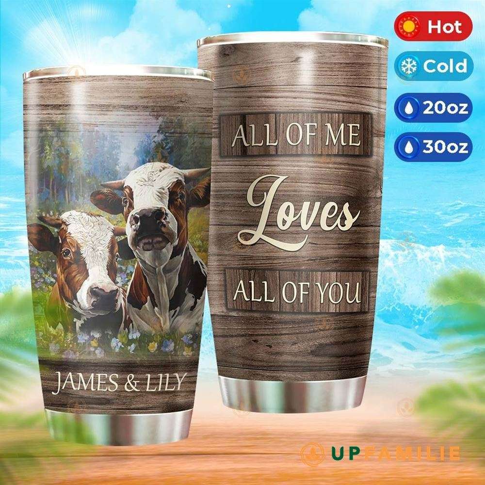 Cow Tumbler All Of Me Loves All Of You Mr And Mrs Custom Tumblers