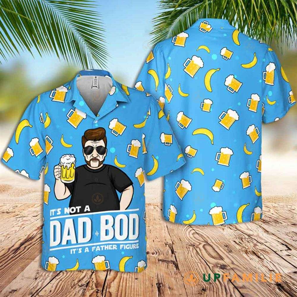 Hawaiian Dad Shirt It Is Not A Dad Bod It Is A Father Figure