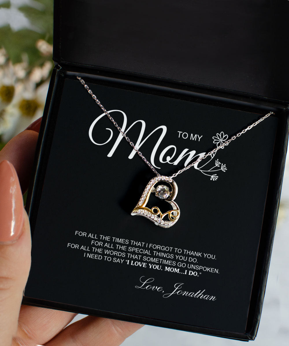 Mom Necklace For All The Times That I Forgot To Thank You Custom Love Dancing Necklace