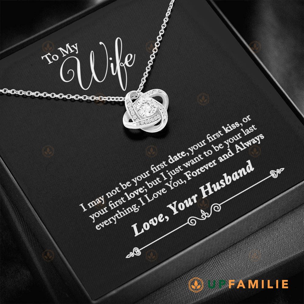 Wife Necklace I May Not Be Your First Date Love Knot Necklace Gift For Wife