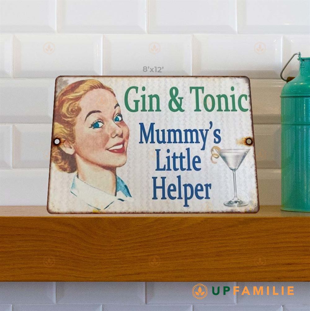 Kitchen Metal Sign Best Gin Tonic Mummy’s Little Helper Sign