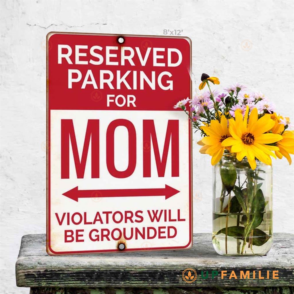 Mom Parking Sign Best Metal Sign For Garage