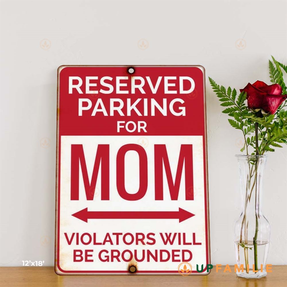 Mom Parking Sign Best Metal Sign For Garage