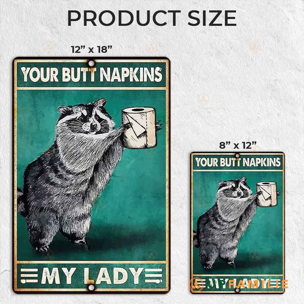 Toilet Metal Sign Amazing Raccoon Your Butt Napkins My Lady
