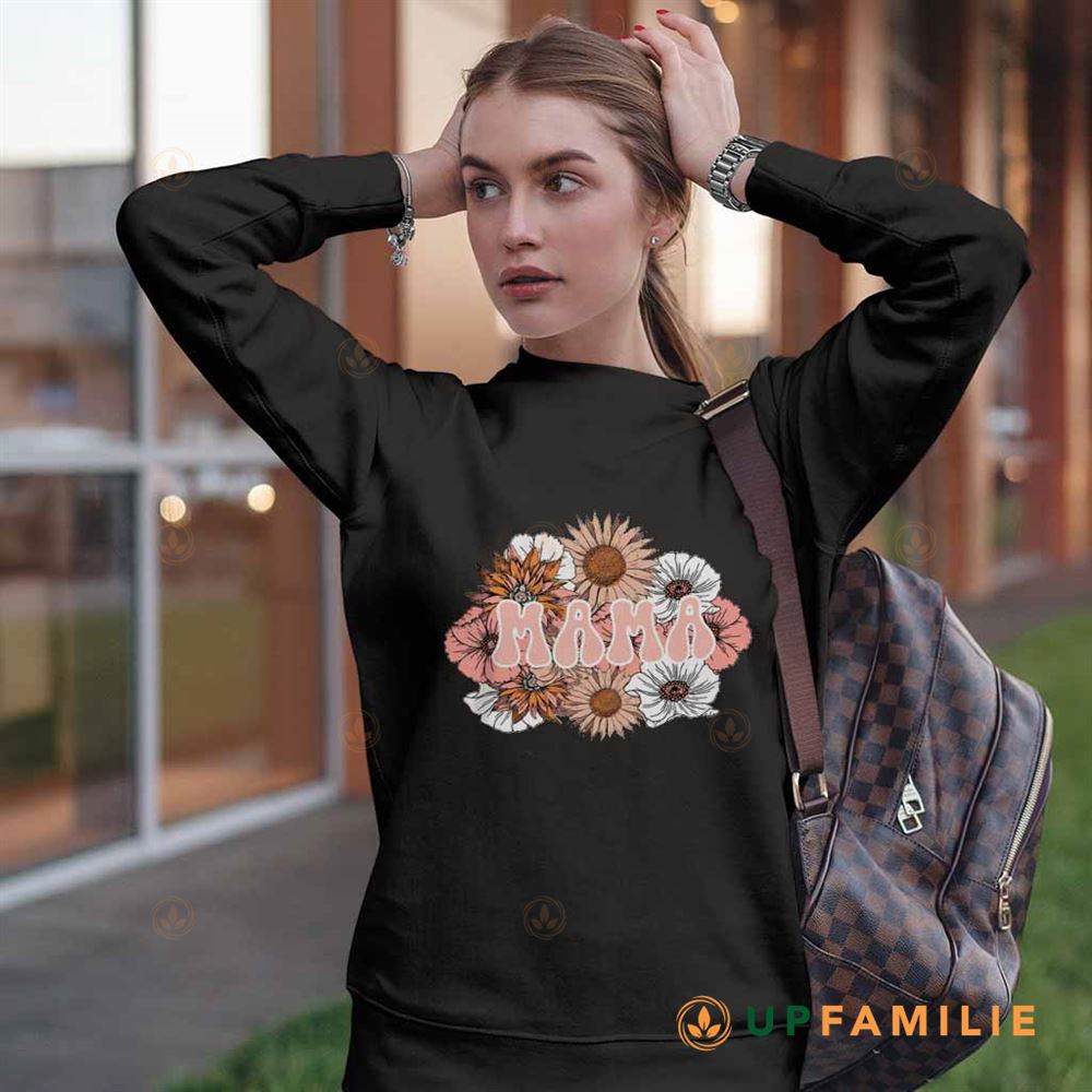 Retro Floral Mama Shirt Beautiful Flowers And Mom Shirt Gift For Mom