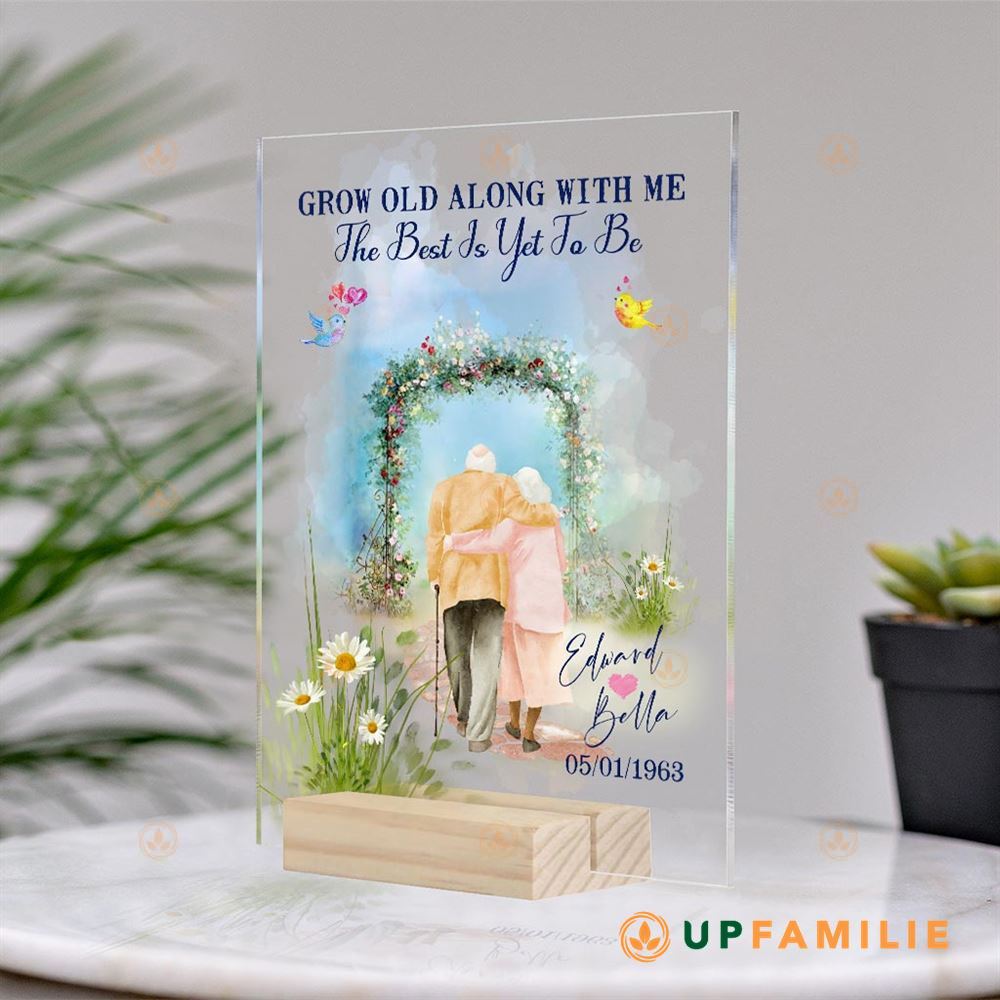 Grow Old Along With Me The Best Is Yet To Be Custom Acrylic Plaques With Stand