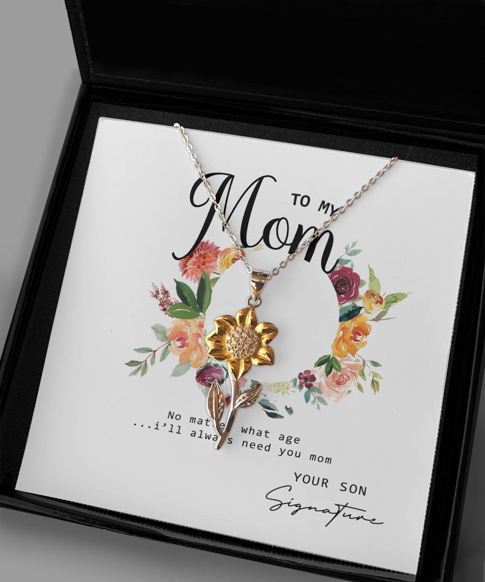 Mom Necklace I Will Always Need You Custom Sunflower Pendant Necklace From Son To Mother