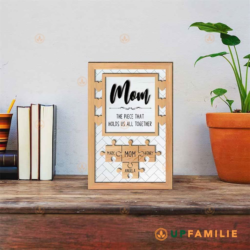 Mom Puzzle Sign Mom The Piece That Holds Us Custom Puzzle Sign