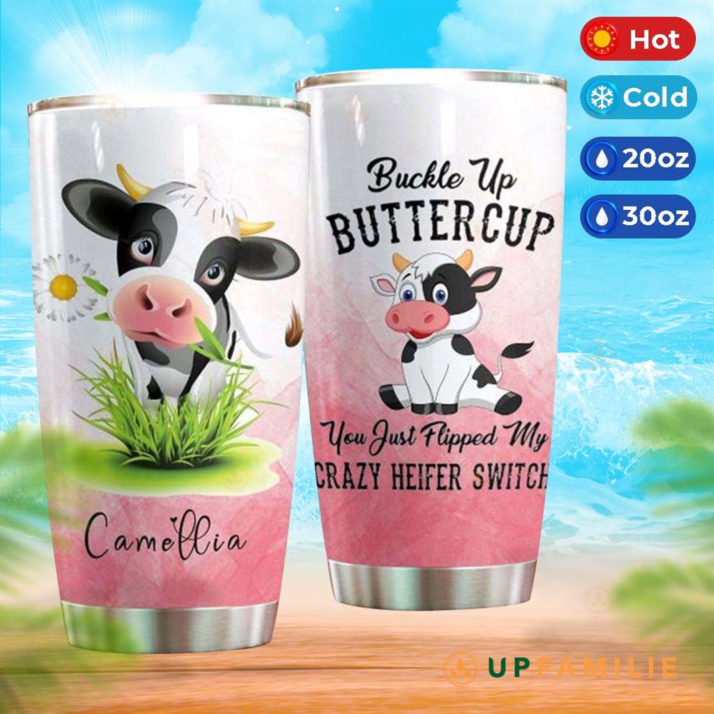 Cow Print Tumbler Buckle Up Buttercup Custom Unique Stainless Steel Tumbler