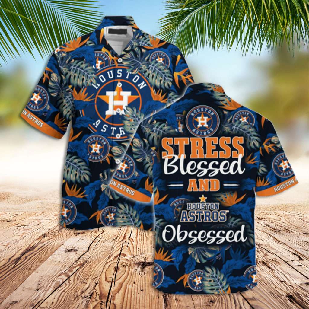Astros Hawaiian Shirt Stress Blessed And Houston Astros Obsessed Hawaiian Shirt