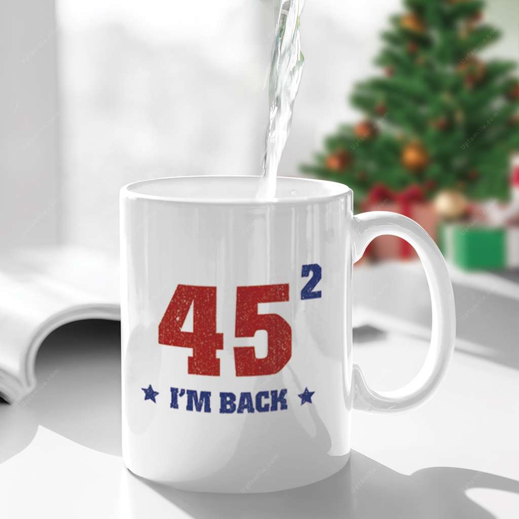 Trump I’m Back 45 Squared Trump Im Back Coffee Mug