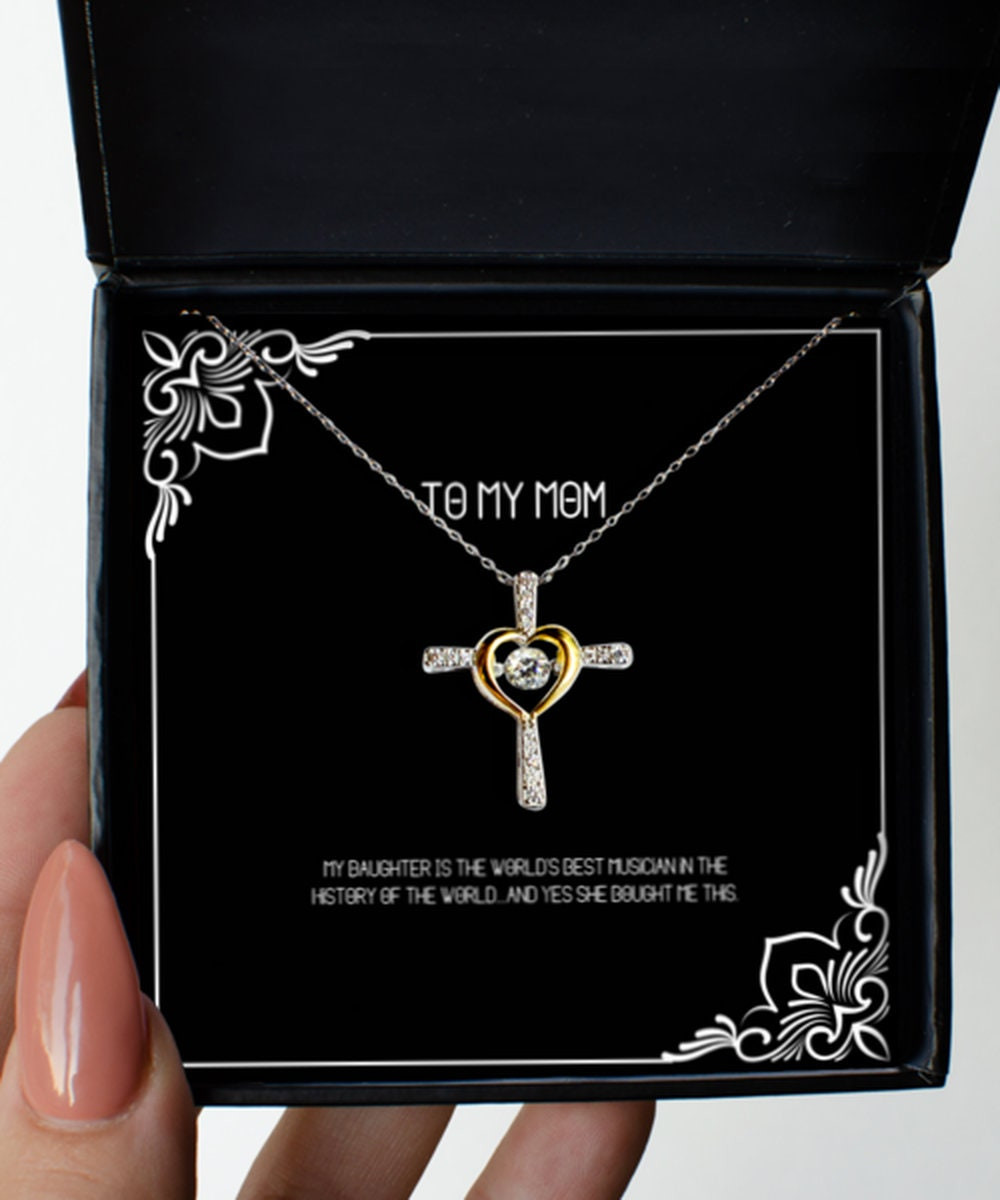 Mom Necklace My Daughter Is The World's Best Musician In The History Cross Dancing Necklace