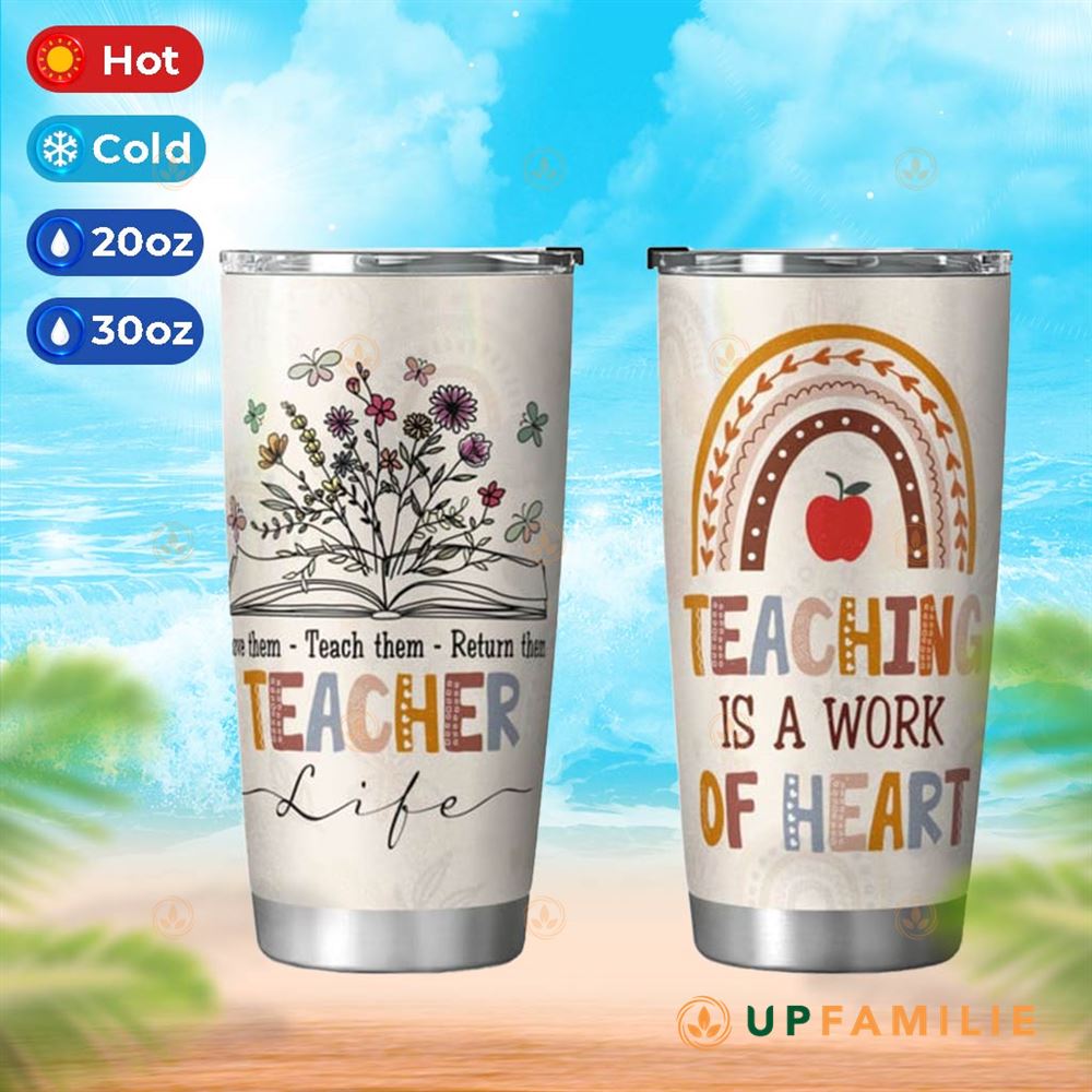 Teacher Life Tumbler Teaching Is A Work Best Teacher Gifts