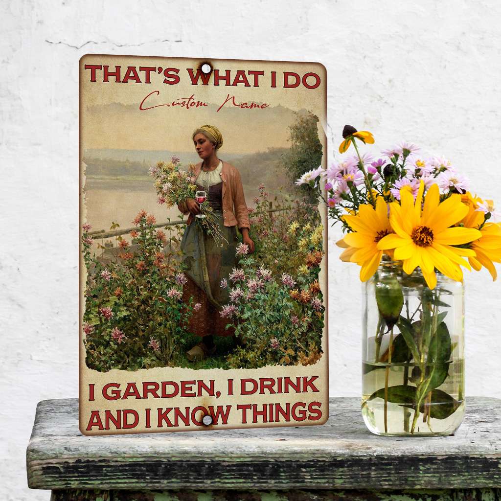 Personalized Metal Signs Lady And Flower That’s What I Do I Garden I Drink And I Knows Things