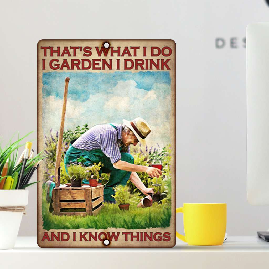Gardening Tin Sign Old Man That’s What I Do I Garden I Drink And I Knows Things