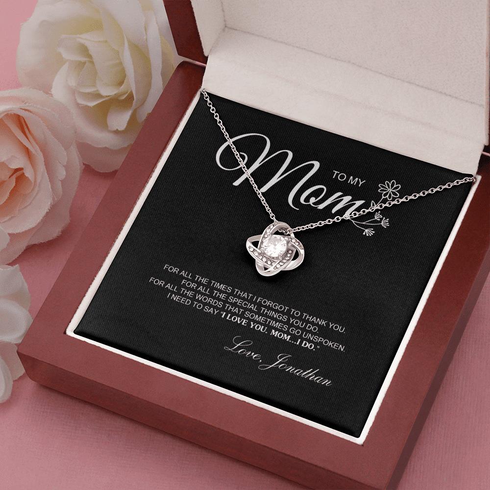 Mom Necklace For All The Times That I Forgot To Thank You Custom Love Knot Necklace