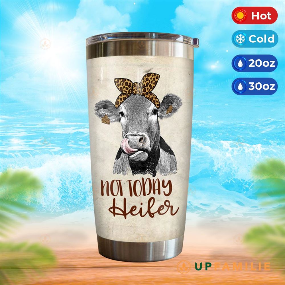Cow Print Tumbler Not Today Heifer Best Insulated Tumbler