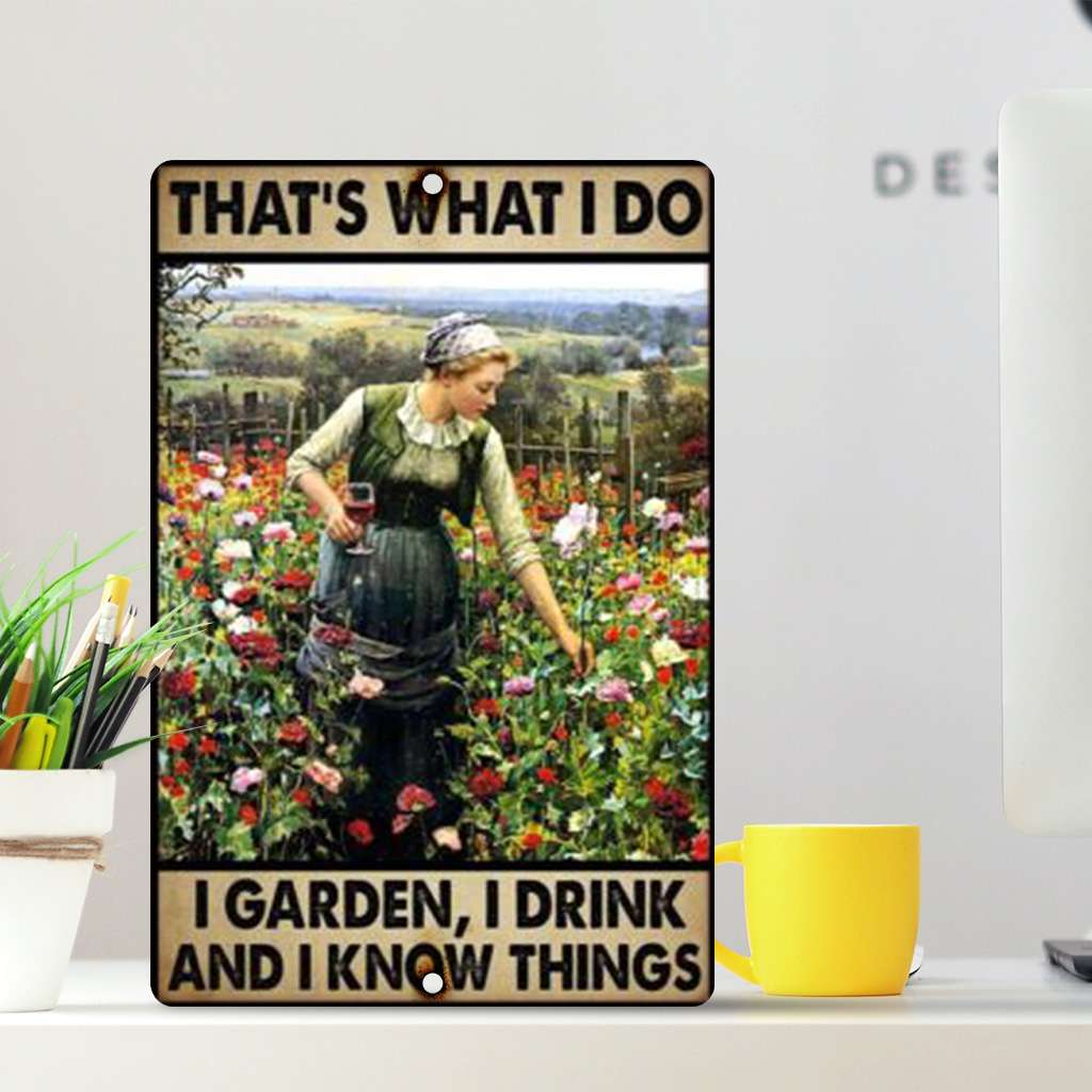 Gardening Tin Sign Red Wine Woman That’s What I Do I Garden I Drink And I Knows Things
