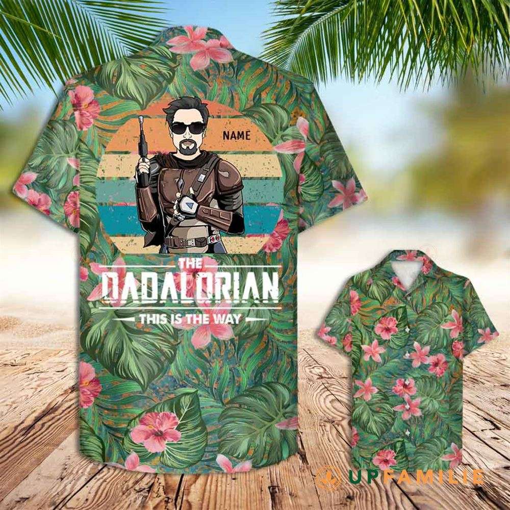 Hawaiian Dad Shirt The Dadalorian This Is The Way Floral Stunning Custom Hawaiian Shirts