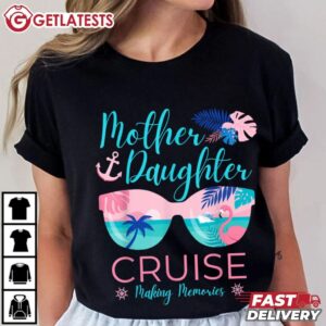 Mother Daughter shirt Cruise Trip Cruising Squad T Shirt (1)