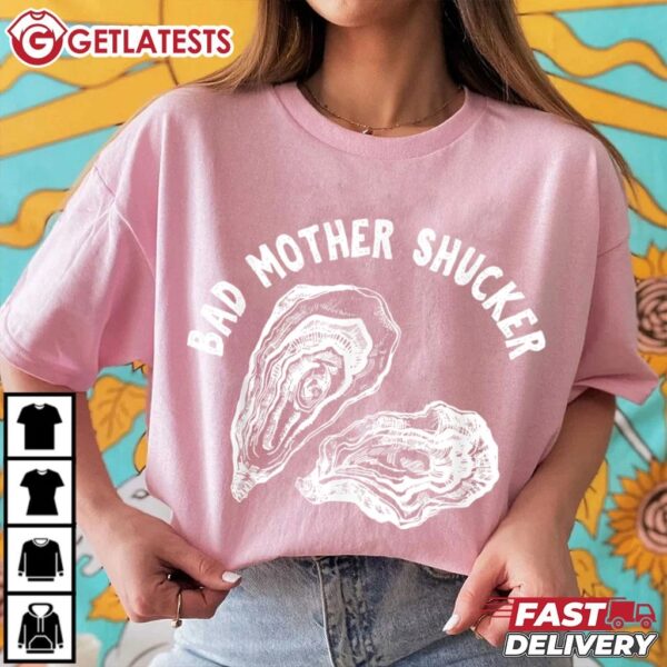 Bad Mother Shucker Funny Oyster T Shirt (1)