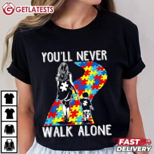 Autism Mom You Will Never Walk Alone Support Autism T Shirt (1)