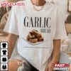 Garlic Bread Gift for Food Lover T Shirt (3)